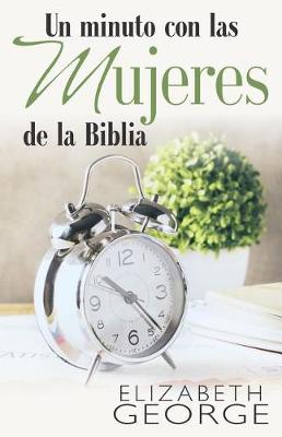 Book cover for Un Minuto Con Las Mujeres de la Biblia
