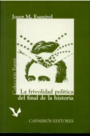 Cover of La Frivolidad Politica del Final de La Historia