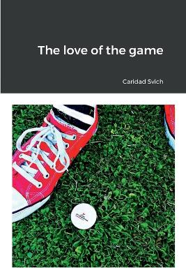 Cover of The love of the game