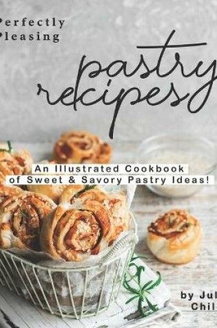 Cover of Perfectly Pleasing Pastry Recipes