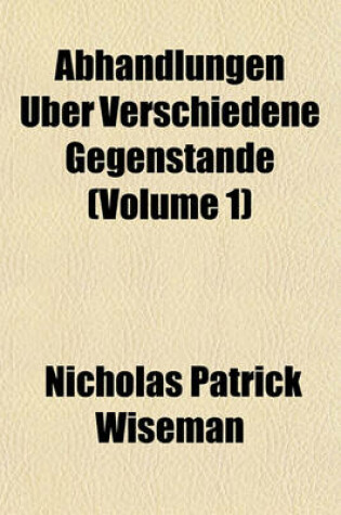 Cover of Abhandlungen Uber Verschiedene Gegenstande (Volume 1)