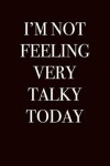 Book cover for I'm Not Feeling Very Talky Today