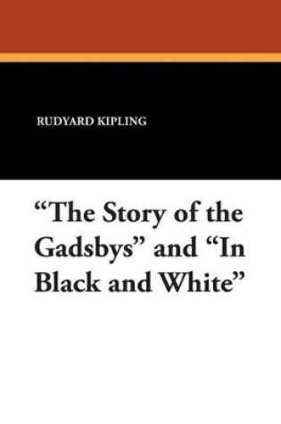 Cover of "The Story of the Gadsbys" and "In Black and White"