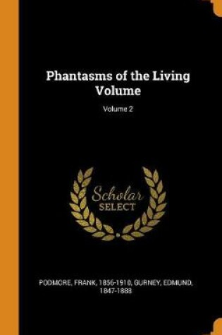 Cover of Phantasms of the Living Volume; Volume 2