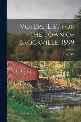 Cover of Voters' List for the Town of Brockville, 1899 [microform]