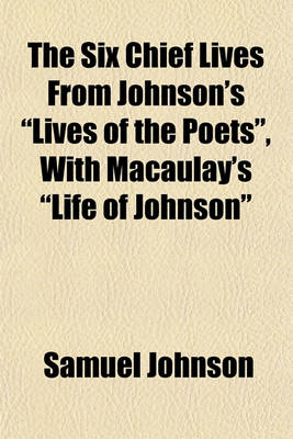 Book cover for The Six Chief Lives from Johnson's "Lives of the Poets," with Macaulay's "Life of Johnson"