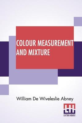 Book cover for Colour Measurement And Mixture