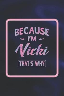 Book cover for Because I'm Vicki That's Why