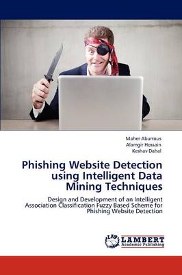 Book cover for Phishing Website Detection Using Intelligent Data Mining Techniques