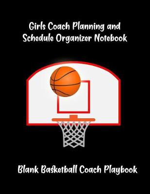 Book cover for Girls Coach Planning And Schedule Organizer Notebook