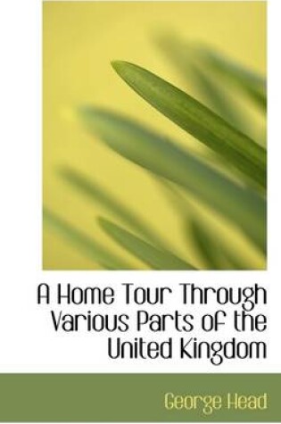 Cover of A Home Tour Through Various Parts of the United Kingdom