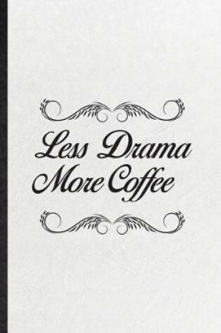 Cover of Less Drama More Coffee