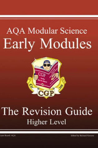 Cover of GCSE AQA Modular Science, Early Modules Revision Guide - Higher