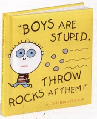 Book cover for Boys are Stupid Throw Rocks at Them