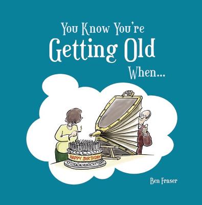 Book cover for You Know You're Getting Old When...