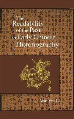 Book cover for The Readability of the Past in Early Chinese Historiography