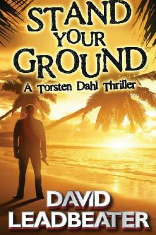 Cover of Stand Your Ground (A Torsten Dahl Thriller)