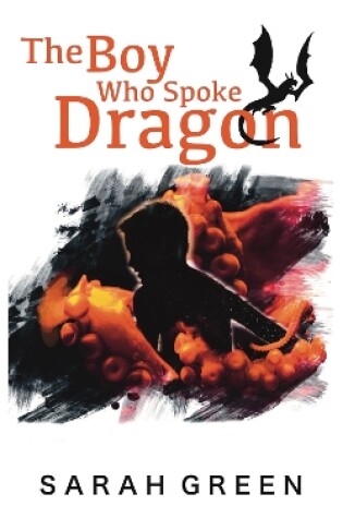 Cover of The Boy Who Spoke Dragon