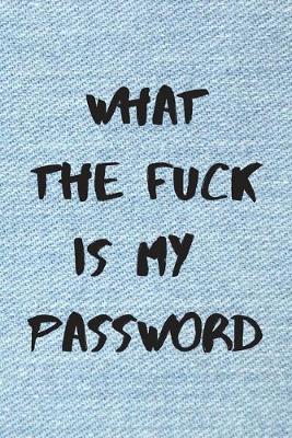 Book cover for What the fuck is my password