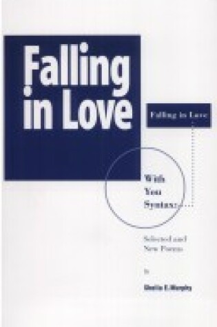 Cover of Falling in Love Falling in Love with You Syntax: Selected and New Poems