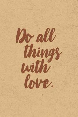 Book cover for Do All Things With Love