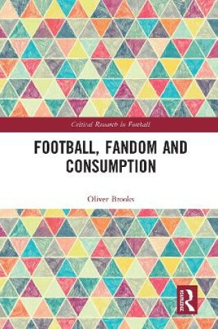 Cover of Football, Fandom and Consumption
