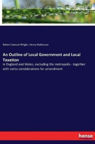 Cover of An Outline of Local Government and Local Taxation
