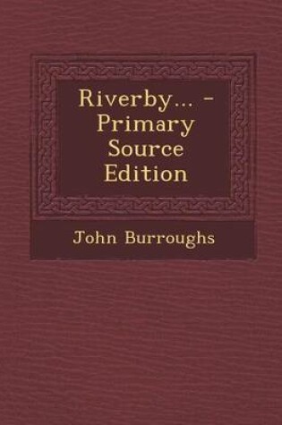Cover of Riverby... - Primary Source Edition