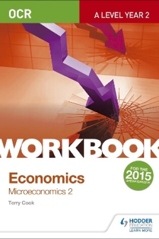 Cover of OCR A-Level Economics Workbook: Microeconomics 2