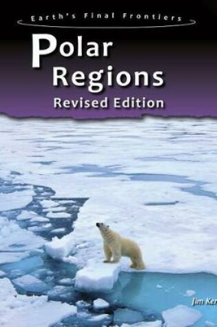 Cover of Polar Regions (Earths Final Frontiers)