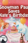 Book cover for Snowman Paul Saves Kate's Birthday