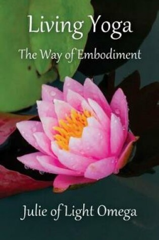 Cover of Living Yoga - The Way of Embodiment