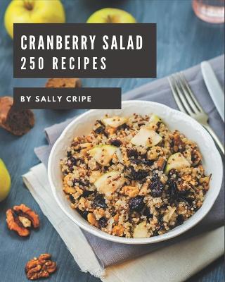 Book cover for 250 Cranberry Salad Recipes