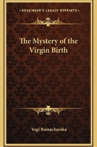 Cover of The Mystery of the Virgin Birth