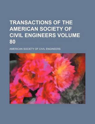 Book cover for Transactions of the American Society of Civil Engineers Volume 80