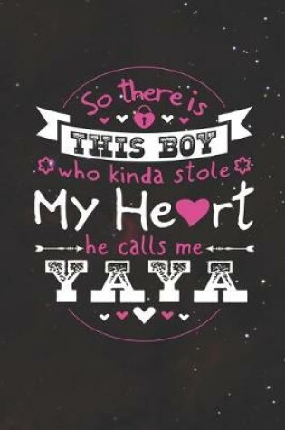 Cover of So There's This Boy Who Kinda Stole My Heart He Calls Me Yaya