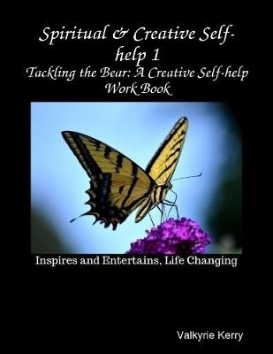 Book cover for Spiritual & Creative Self-help 1: Tackling the Bear: A Creative Self-help Work Book