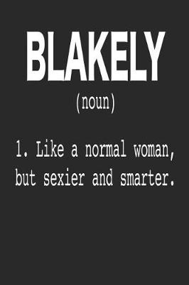 Book cover for Blakely (Noun) 1. Like a normal woman, but sexier and smarter