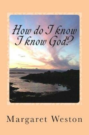 Cover of How do I know I know God?