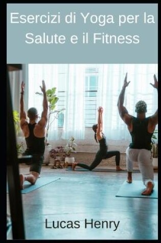 Cover of Esercizi di Yoga per la Salute e il Fitness