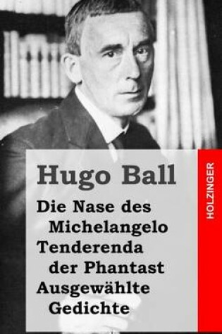 Cover of Die Nase Des Michelangelo - Tenderenda Der Phantast - Ausgewahlte Gedichte