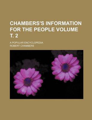 Book cover for Chambers's Information for the People Volume . 2; A Popular Encyclopedia