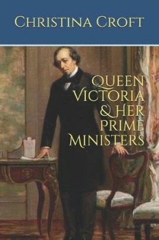 Cover of Queen Victoria & Her Prime Ministers