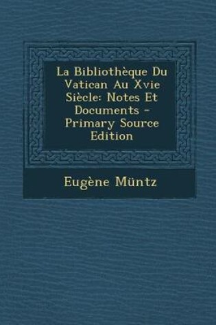 Cover of La Biblioth que Du Vatican Au Xvie Si cle