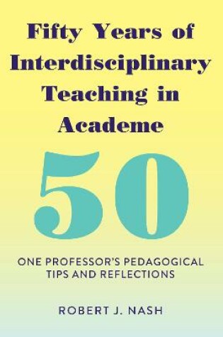 Cover of Fifty Years of Interdisciplinary Teaching in Academe