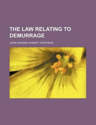 Book cover for The Law Relating to Demurrage