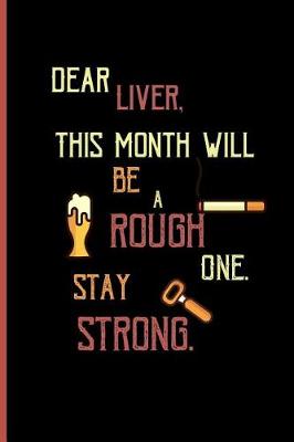 Book cover for Dear Liver, this month will be a rough one. stay strong.