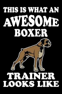 Book cover for This is what an awesome Boxer Trainer Looks Like