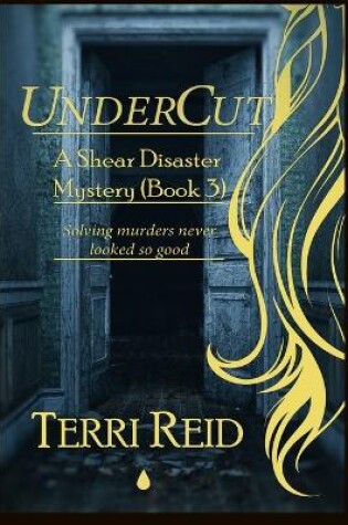 Cover of UnderCut - A Shear Disaster Mystery (Book Three)