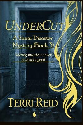 Book cover for UnderCut - A Shear Disaster Mystery (Book Three)